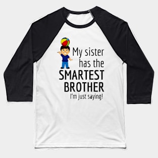 My Sister Has Smartest Brother Happy Rakshabandhan Baseball T-Shirt